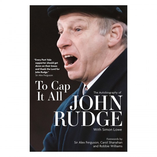 To Cap It All: John Rudge Autobiography