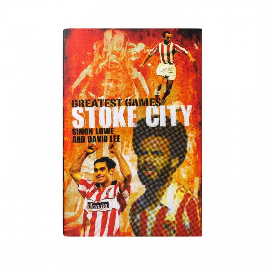 Stoke Citys Greatest Games Book